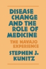 Image for Disease change and the role of medicine: the Navajo experience