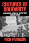 Image for Cultures of Solidarity: Consciousness, Action, and Contemporary American Workers