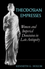 Image for Theodosian Empresses: Women and Imperial Dominion in Late Antiquity : 3