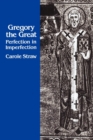 Image for Gregory the Great: Perfection in Imperfection