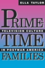 Image for Prime-Time Families: Television Culture in Post-War America