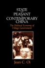Image for State and Peasant in Contemporary China: The Political Economy of Village Government