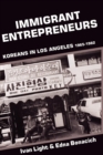 Image for Immigrant Entrepreneurs: Koreans in Los Angeles, 1965-1982