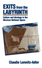 Image for Exits from the labyrinth: culture and ideology in the Mexican national space