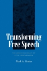 Image for Transforming free speech: the ambiguous legacy of civil libertarianism