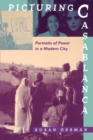 Image for Picturing Casablanca: portraits of power in a modern city