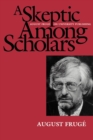 Image for Skeptic Among Scholars: August Fruge on University Publishing