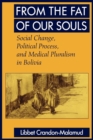 Image for From the fat of our souls: social change, political process, and medical pluralism in Bolivia.