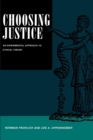 Image for Choosing justice: an experimental approach to ethical theory : v.22
