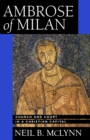 Image for Ambrose of Milan: Church and Court in a Christian Capital : 22