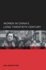 Image for Women in China&#39;s long twentieth century