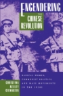 Image for Engendering the Chinese Revolution: Radical Women, Communist Politics and Mass Movements in the 1920S