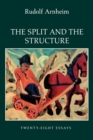 Image for The Split and the Structure: Twenty-Eight Essays