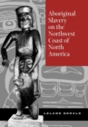 Image for Aboriginal slavery on the Northwest Coast of North America