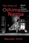 Image for The Films of Oshima Nagisa: Images of a Japanese Iconoclast