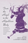 Image for From the royal to the republican body: incorporating the political in seventeenth- and eighteenth-century France