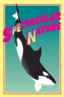 Image for Spectacular nature: corporate culture and the Sea World experience