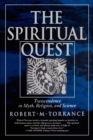 Image for The spiritual quest: transcendence in myth, religion, and science