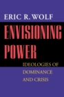 Image for Envisioning Power: Ideologies of Dominance and Crisis