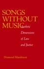 Image for Songs without Music: Aesthetic Dimensions of Law and Justice