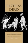 Image for Restless dead: encounters between the living and the dead in ancient Greece