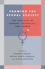 Image for Framing the sexual subject: the politics of gender, sexuality, and power