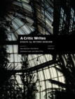 Image for A Critic Writes: Selected Essays by Reyner Banham