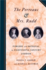 Image for The Perreaus and Mrs. Rudd: forgery and betrayal in eighteenth-century London