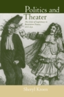 Image for Politics and theater: the crisis of legitimacy in restoration France, 1815-1830
