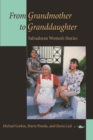 Image for From Grandmother to Granddaughter: Salvadoran Women&#39;s Stories