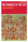 Image for The promise of the city: space, identity, and politics in contemporary social thought