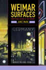 Image for Weimar surfaces: urban visual culture in 1920s Germany