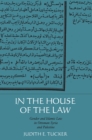 Image for In the House of the Law: Gender and Islamic Law in Ottoman Syria and Palestine