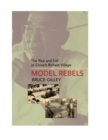 Image for Model Rebels: The Rise and Fall of China&#39;s Richest Village