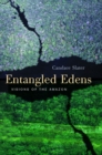 Image for Entangled Edens: Visions of the Amazon
