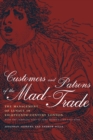 Image for Customers and Patrons of the Mad-Trade: The Management of Lunacy in Eighteenth-Century London : 12