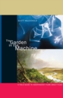 Image for Garden in the Machine: A Field Guide to Independent Films about Place