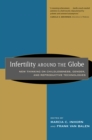 Image for Infertility around the Globe: New Thinking on Childlessness, Gender, and Reproductive Technologies