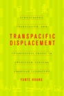 Image for Transpacific Displacement: Ethnography, Translation, and Intertextual Travel in Twentieth-Century American Literature