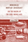 Image for Merovingian mortuary archaeology and the making of the early Middle Ages