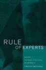 Image for Rule of experts: Egypt, techno-politics, modernity