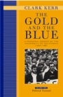 Image for Gold and the Blue, Volume Two: A Personal Memoir of the University of California, 1949-1967, Political Turmoil