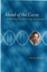 Image for Ahead of the Curve: David Baltimore&#39;s Life in Science