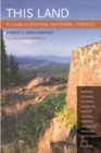 Image for This Land: A Guide to Central National Forests