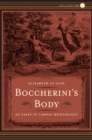 Image for Boccherini&#39;s body: an essay in carnal musicology
