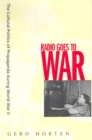 Image for Radio Goes to War: The Cultural Politics of Propaganda during World War II