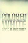 Image for Colored White: transcending the racial past : 10