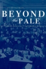Image for Beyond the pale: the Jewish encounter with late imperial Russia