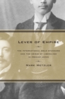 Image for Lever of empire: the international gold standard and the crisis of liberalism in prewar Japan
