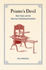 Image for Printer&#39;s Devil: Mark Twain and the American Publishing Revolution